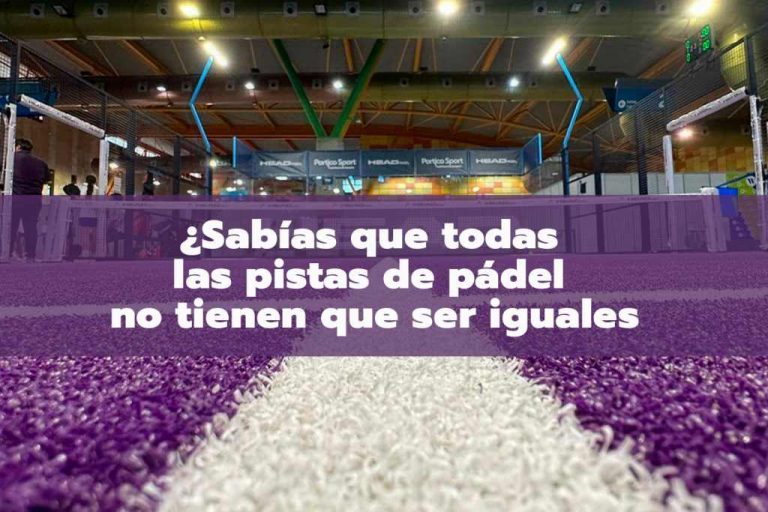 ¿Sabías que todas las pistas de pádel no tienen que ser iguales?