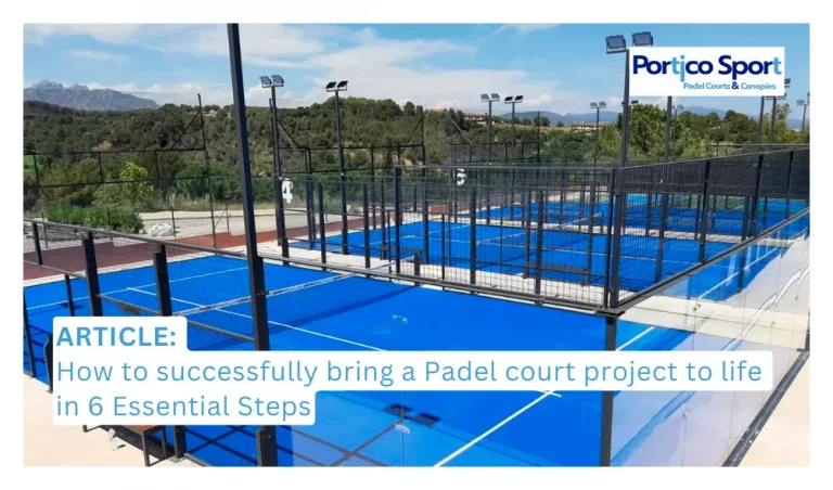 How to Successfully Bring a Padel Court Project to Life: 6 Essential Steps