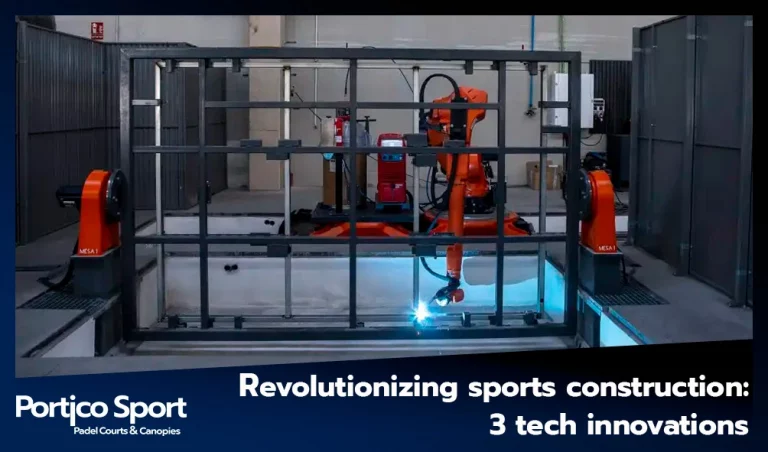 Revolutionizing sports construction: 3 tech innovations we use in padel court projects