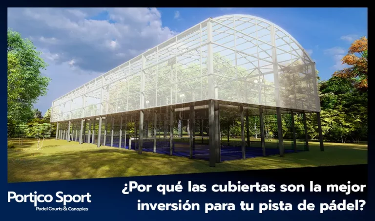 ¿Por qué las cubiertas son la mejor inversión para tu pista de pádel?