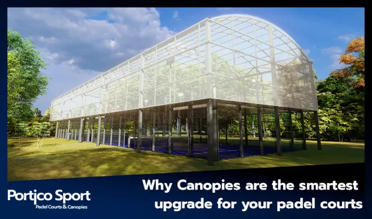 Why Canopies are the smartest upgrade for your padel courts