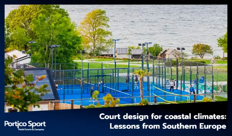 Court design for coastal climates: Lessons from Southern Europe