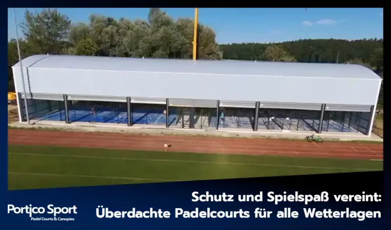 Schutz und Spielspaß vereint: Überdachte Padelcourts für alle Wetterlagen