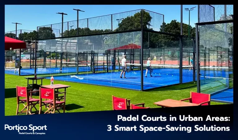 Padel Courts in Urban Areas: 3 Smart Space-Saving Solutions