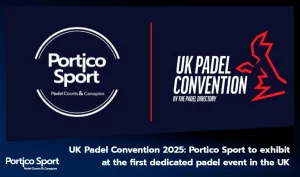 UK Padel Convention 2025: Portico Sport to Exhibit at the First Dedicated Padel Event in the UK