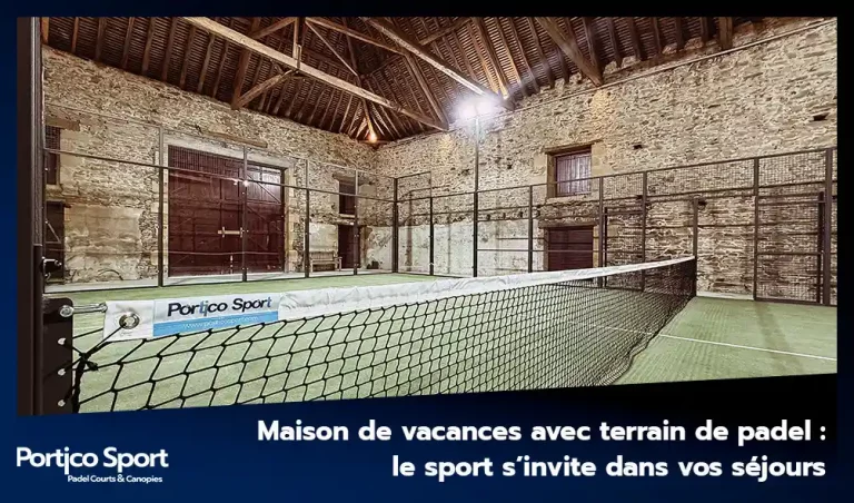 Maison de vacances avec terrain de padel : location et installation